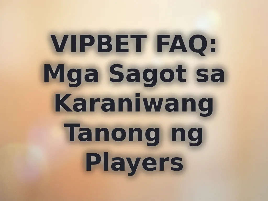 VIPBET FAQ